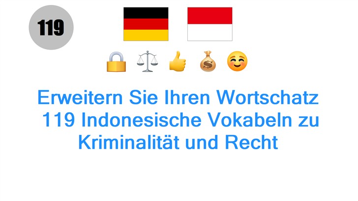Erweitern Sie Ihren Wortschatz: 119 Indonesische Vokabeln zu Kriminalität und Recht